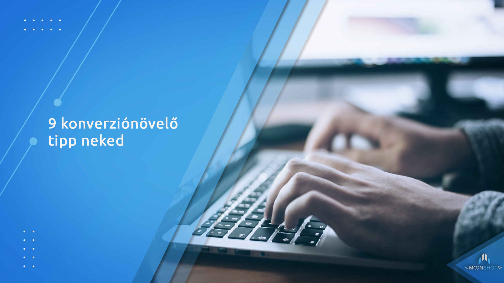 9 konverziónövelő tipp neked